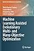 Machine Learning Assisted Evolutionary Multi- and Many- Objective Optimization (Genetic and Evolutionary Computation)