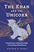 The Khan and the Unicorn by Matthew W. Mosca