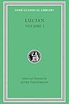 Lucian, Volume I:...