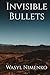 Invisible Bullets