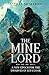 The Mine Lord: A New Epoch for the Dwarves of Ice-Cloak