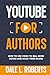 YouTube for Authors: How to Use Video to Sell More Books and Build Your Brand (Self-Publishing with Dale)