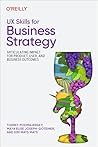 UX Skills for Business Strategy by Torrey  Podmajersky
