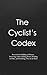 The Cyclist's Codex by Steve Ingham