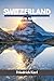 SWITZERLAND TRAVEL GUIDE 2025-2026 by Friedrich Karl