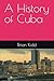 A History of Cuba