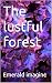 The lustful forest