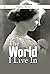 The World I Live In