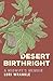 Desert Birthright: A Midwife's Memoir