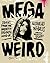Mega Weird by Nicholas Megalis