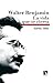 Walter Benjamin: La vida qu...