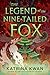 The Legend of the Nine-Tailed Fox by Katrina Kwan The Legend of the Nine-Tailed Fox by Katrina Kwan