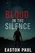 Blood in the Silence