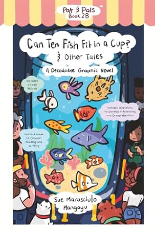 Can Ten Fish Fit in a Cup? & Other Tales: A Decodable Graphic Novel
