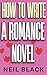 How To Write A Romance Nove...