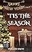 'Tis The Season