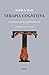 Terapia cognitiva: Conceptos básicos y profundización (Spanish Edition)