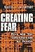 Creating Fear: News and the...