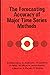 The Forecasting Accuracy of Major Time Series Methods by Spyros G. Makridakis The Forecasting Accuracy of Major Time Series Methods by Spyros G. Makridakis
