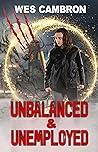 Unbalanced & Unemployed by Wes Cambron