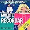 Una muerte para recordar by Brynn Kelly