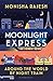 Moonlight Express by Monisha Rajesh Moonlight Express by Monisha Rajesh