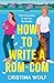 How to Write a Rom-Com