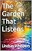 The Garden That Listens (Wh...