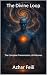 The Divine Loop : The Compl...
