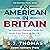 An American in Britain by S.J. Thomas
