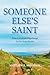 Someone Else's Saint: How a...