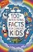 100+ Interesting Facts for Curious Kids by Emma Liz Knowles