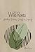 Wild Roots: Unlocking Natur...