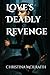 Love's Deadly Revenge (The ...