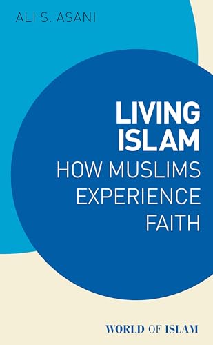 Living Islam: Muslim Expressions of Faith (World of Islam)