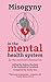 Misogyny in the Mental Heal...