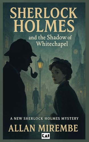 Sherlock Holmes: And The Shadow of Whitechapel (The Shadow Cases)