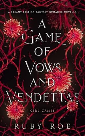 A Game of Vows and Vendettas (Girl Games, #4)