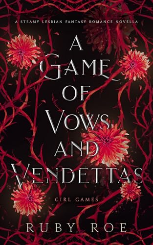 A Game of Vows and Vendettas (Girl Games, #4)