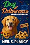 Dog of Deliverance: A Golden Retriever Mystery: A Heartwarming Dog-Lover Mystery of Friendship, Justice, and Community (Golden Retriever Mysteries Book 21)