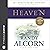 Heaven: A Comprehensive Guide to Everything the Bible Says About Our Eternal Home: Clear Answers to 44 Real Questions About the Afterlife, Angels, Resurrection, and the Kingdom of God