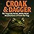 Croak & Dagger: The Tragica...