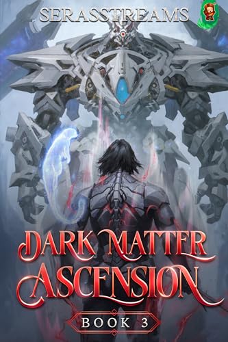 Dark Matter Ascension: Book 3 [A LitRPG Adventure] (Kindle Edition)