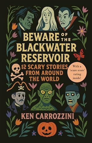 Beware of the Blackwater Reservoir: Scary Stories from Around the World (Beware!)