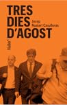 Tres dies d'agost