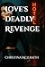 Love's Deadly Revenge (The ...