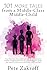 101 More Tales from a Middle-Class Middle-Child by Pete Zakroff