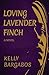 Loving Lavender Finch by Kelly Bargabos Loving Lavender Finch by Kelly Bargabos