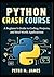 Python Crash Course: A Begi...