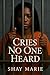 Cries No One Heard by Shay Marie